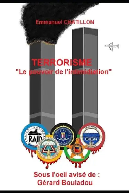 Terrorisme Le Pouvoir de l'Intimidation by Chatillon, Emmanuel