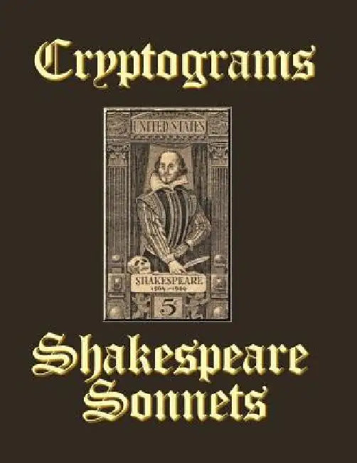 Cryptograms of Shakespeare Sonnets: Complete Collection of 154 Sonnets by Isabella DeCarlo
