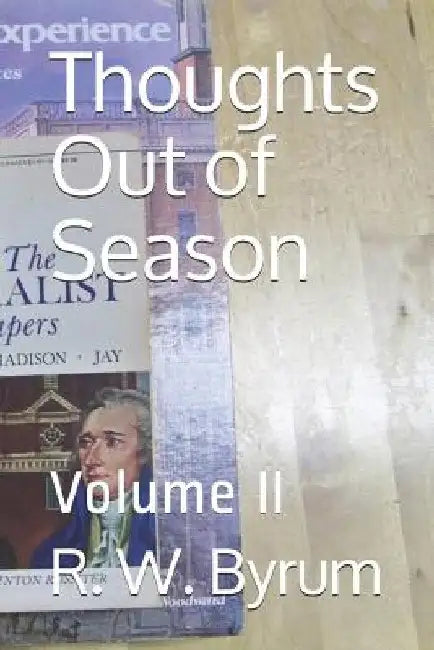 Thoughts Out of Season: Volume II by R. W. Byrum