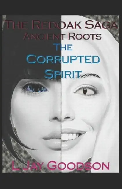 The Corrupted Spirit by L. Jay Goodson