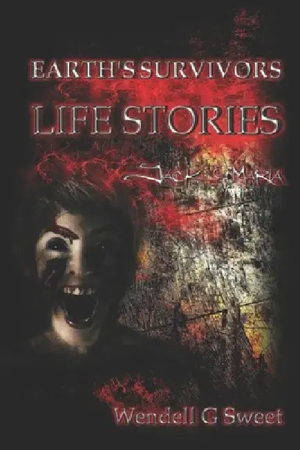 Earth's Survivors Life Stories: Jack and Maria by Geo Dell