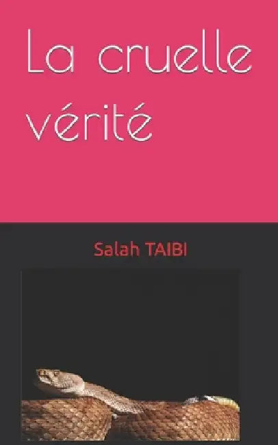 La cruelle vérité by Taïbi, S.