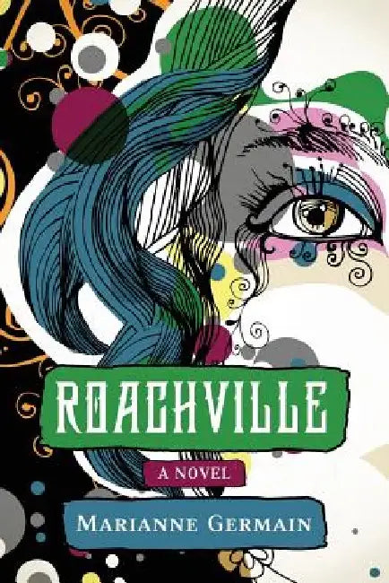 Roachville by Marianne Germain