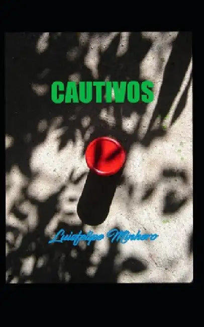 Cautivos by Minhero, Luisfelipe