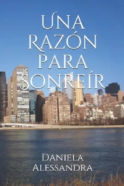 Una Razón para Sonreír by Alessandra, Daniela
