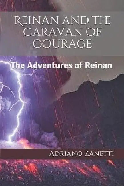 Reinan and the Caravan of Courage: The Adventures of Reinan by Adriano Mauro Zanetti