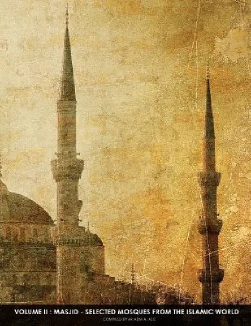 Masjid - Selected Mosques From The Islamic World 2 by Azim A. Aziz