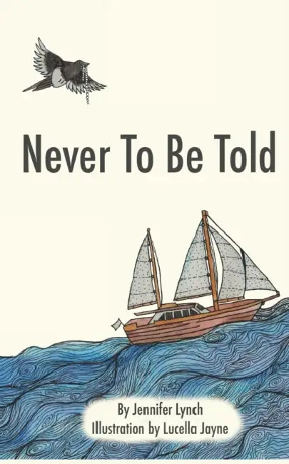 Never To Be Told by Lily Jane Illustration, Jennifer Lynch
