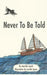 Never To Be Told by Lily Jane Illustration, Jennifer Lynch