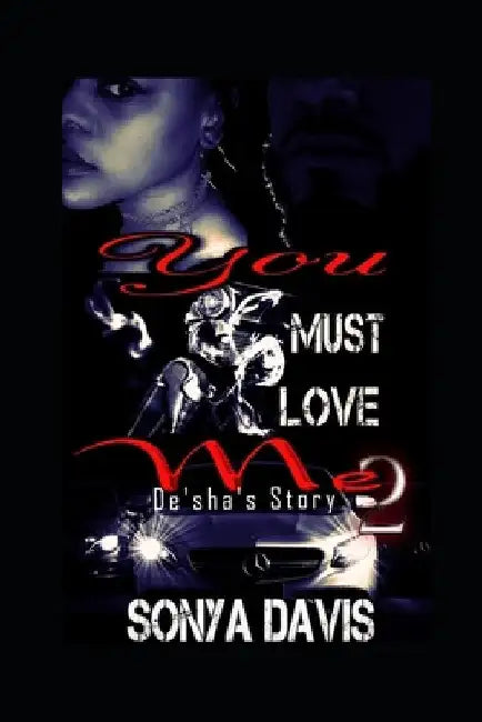 You Must Love Me 2: Desha's Story by Sonya Davis