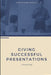 Giving Successful Presentations: A Practical Guide by Sorin Dumitrascu