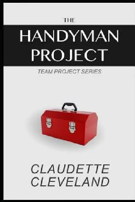The Handyman Project by Claudette Cleveland