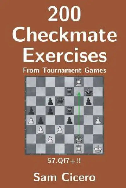 200 Checkmate Exercises From Tournament Games by Sam Cicero