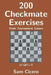 200 Checkmate Exercises From Tournament Games by Sam Cicero