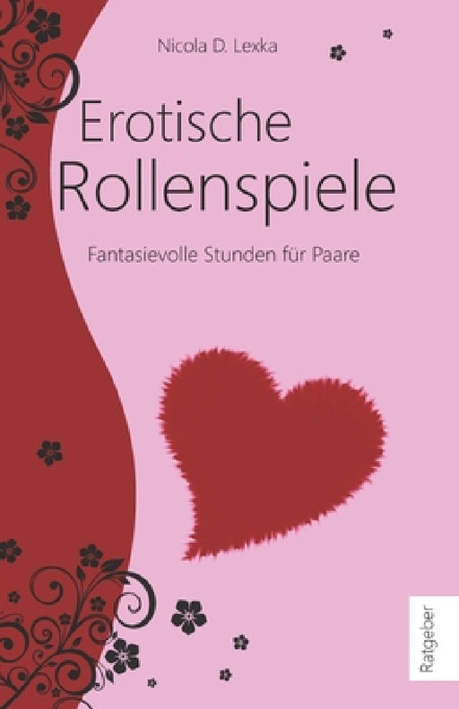 Erotische Rollenspiele: Fantasievolle Stunden für Paare by Nicola David Lexka