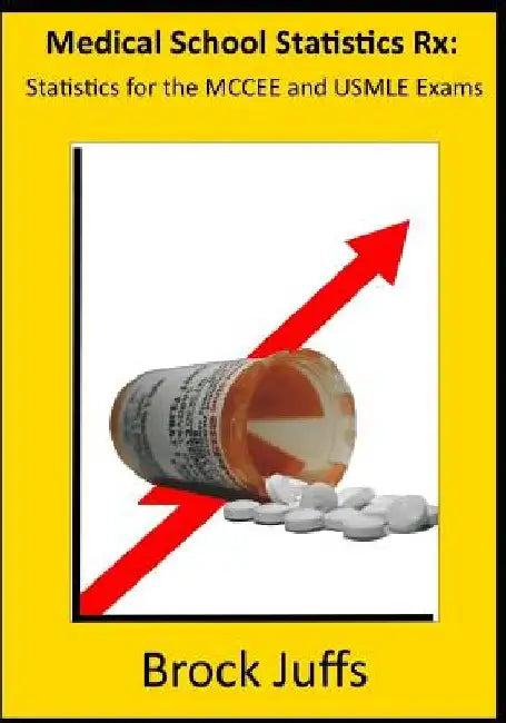 Medical School Statistics Rx: Statistics for the MCCEE and USMLE by Gamal Fitzpatrick