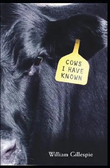 Cows I Have Known: (Younger Readers Version) by Sarah Gillespie