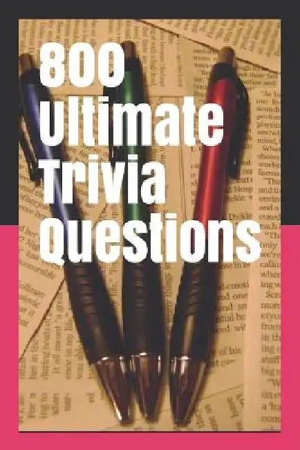800 Ultimate Trivia Questions by Michael Persaud