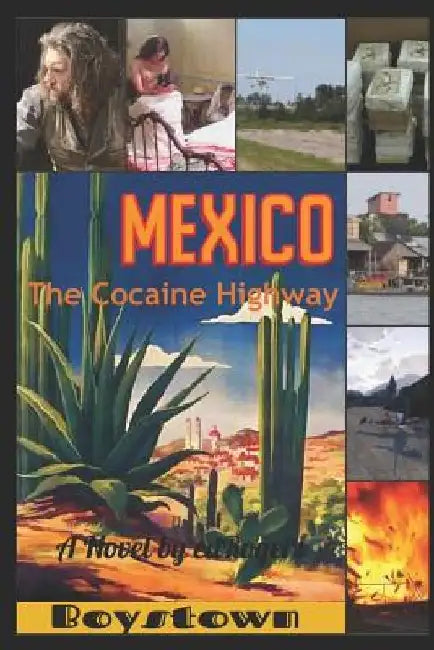 Boystown: The Cocaine Highway by Morris Dean