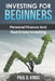 Investing for Beginners: Personal Finance and Real Estate Investing by Paul D. Kings