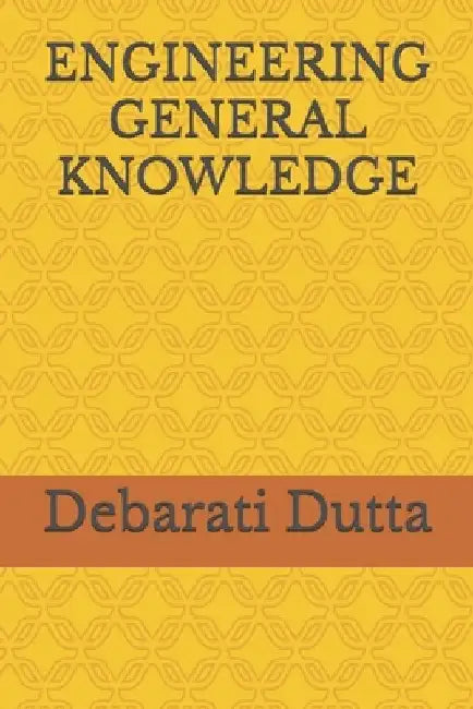 Engineering General Knowledge by Debarati Dutta