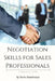 Negotiation Skills for Sales Professionals: A Practical Guide by Sorin Dumitrascu