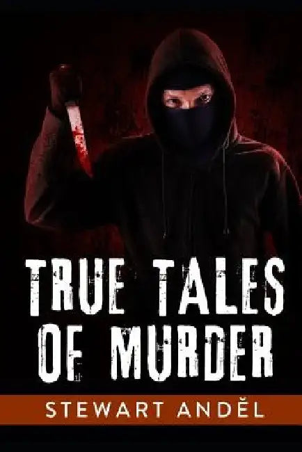 True Tales of Murder by Stewart Andel