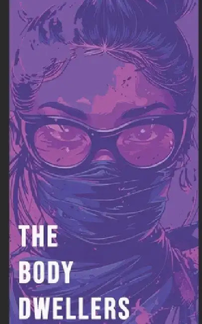 The Body Dweller by J. A. Kazimer