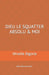 Dieu le Squatter Absolu by Mireille Bigorie
