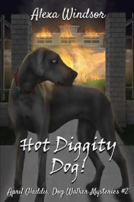 Hot Diggity Dog! by Alexa Windsor