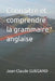 Connaître et comprendre la grammaire anglaise by Guegand, Jean-Claude