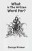 What Is The Written Word For? by George Kramer