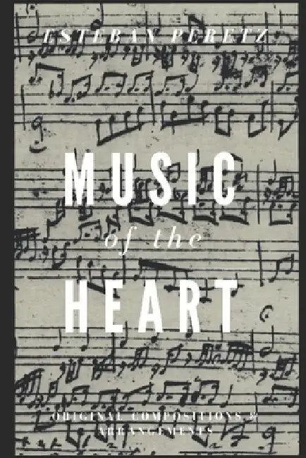 Music of the Heart by Esteban Peretz