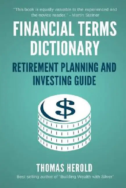 Financial Terms Dictionary - Retirement Planning and Investing Guide by Wesley Crowder