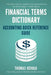 Financial Terms Dictionary - Accounting Quick Reference Guide by Wesley Crowder