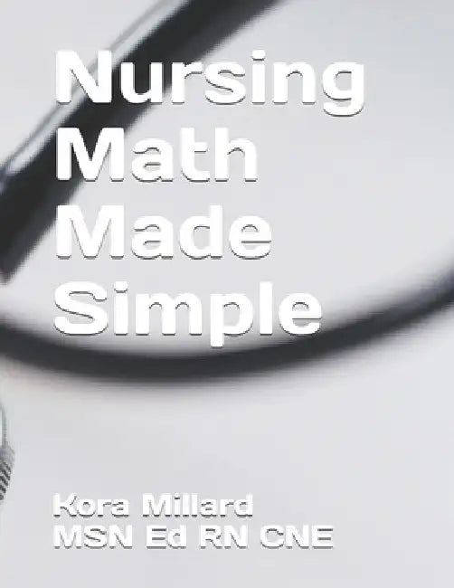 Nursing Math Made Simple by Sally Borrello