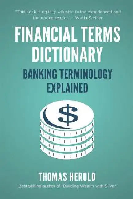 Financial Terms Dictionary - Banking Terminology Explained by Wesley Crowder