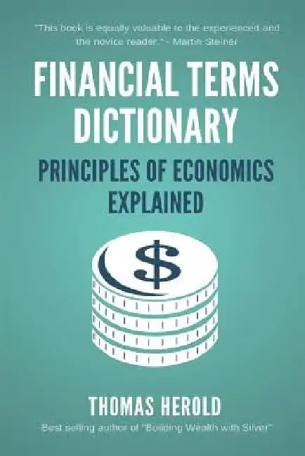 Financial Terms Dictionary - Principles of Economics Explained by Wesley Crowder