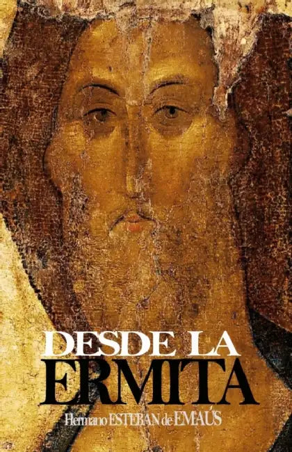 Desde La Ermita by Juan Pedropablo, Hermano Esteban de Emaús