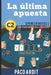 Spanish Novels: La última apuesta (Spanish Novels for High Advanced Learners - C2) by Paco Ardit