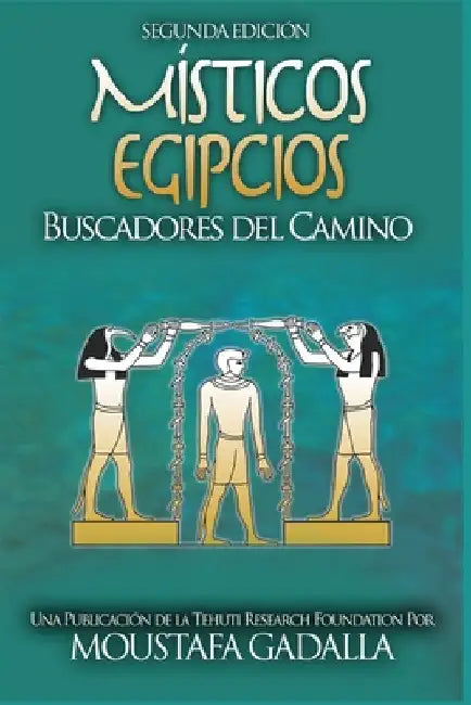 Místicos Egipcios: Buscadores del Camino by Gadalla, Moustafa