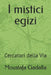 I mistici egizi: Cercatori della Via by Gadalla, Moustafa