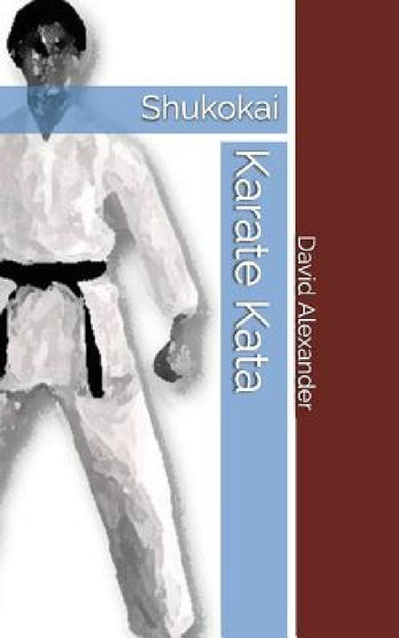Shukokai Karate Kata by David Alexander
