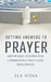 Getting Answers To Prayer: An Important Lesson That Holds The Key by Ela Nosa