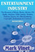 Entertainment Industry: The Business of Music, Books, Movies, Tv, Radio, Internet, Video Games, Theater, Fashion, Sports, Art, Merchandising, by Mark Vinet