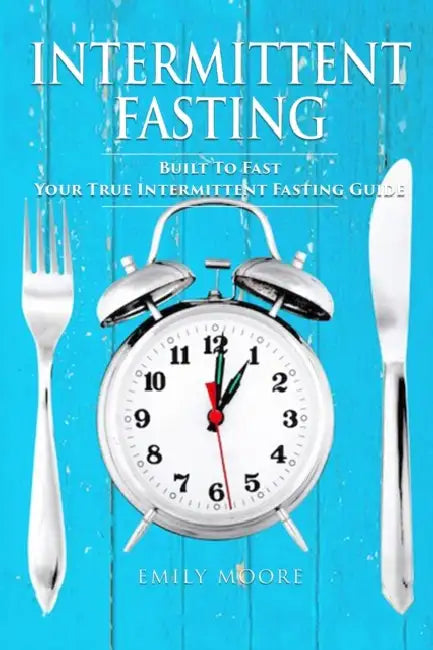 Intermittent Fasting by Emily Moore