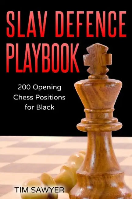 Slav Defence Playbook: 200 Opening Chess Positions for Black by Tim Sawyer