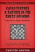 Catastrophes & Tactics in the Chess Opening - Volume 6: Open Sicilians: Winning in 15 Moves or Less: Chess Tactics, Brilliancies & Blunders in the Che by Carsten Hansen