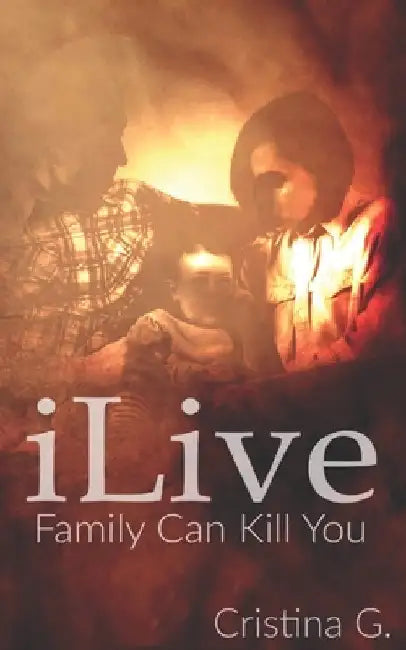 iLive: Stories From the Prison Called Life by G, Cristina