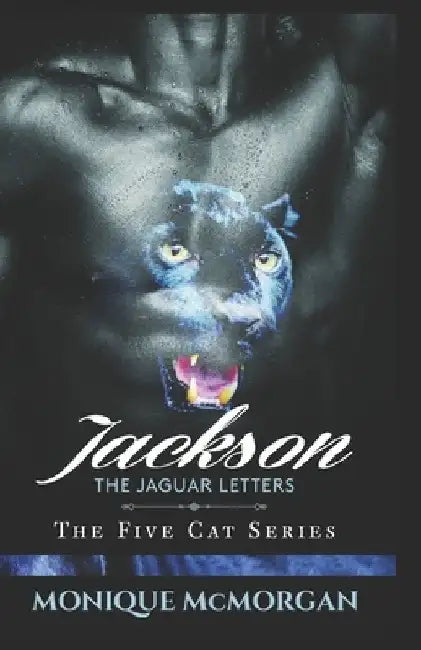 Jackson The Jaguar Letters: The Five Cat Series by Monique McMorgan